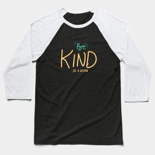 humor quote be kind of a bitch Baseball T-Shirt